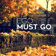 Ego Must Go